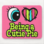 Bright Eye Heart I Love Being a Cutie Pie Mousepad