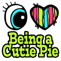 Bright Eye Heart I Love Being a Cutie Pie Photo Cut Out