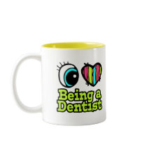 Bright Eye Heart I Love Being a Dentist Mug