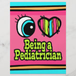 Bright Eye Heart I Love Being a Pediatrician Custom Flyer