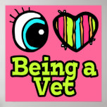 Bright Eye Heart I Love Being a Vet Poster