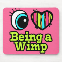 Bright Eye Heart I Love Being a Wimp Mousepad