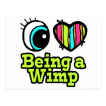 Bright Eye Heart I Love Being a Wimp Postcard