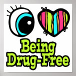 Bright Eye Heart I Love Being Drug-Free Posters