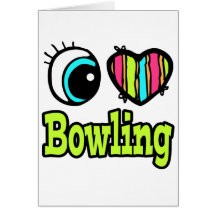 Bright Eye Heart I Love Bowling Greeting Card