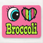 Bright Eye Heart I Love Broccoli Mousepads