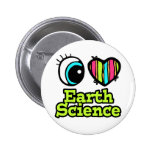 Bright Eye Heart I Love Earth Science Pins