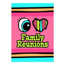 Bright Eye Heart I Love Family Reunions Announcement