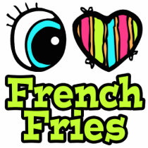 Bright Eye Heart I Love French Fries Acrylic Cut Out