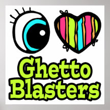 Bright Eye Heart I Love Ghetto Blasters Poster