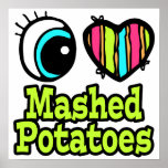 Bright Eye Heart I Love Mashed Potatoes Posters