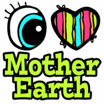 Bright Eye Heart I Love Mother Earth Photo Cutouts