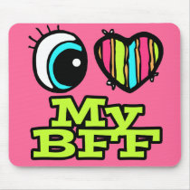 Bright Eye Heart I Love My BFF Mousepads