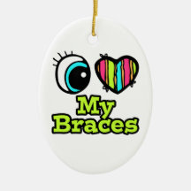Bright Eye Heart I Love My Braces Christmas Ornaments