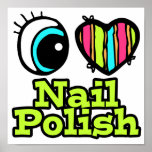 Bright Eye Heart I Love Nail Polish Posters