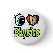 Bright Eye Heart I Love Physics Pinback Button