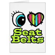 Bright Eye Heart I Love Seat Belts Cards