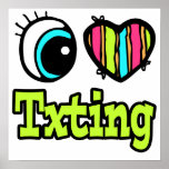 Bright Eye Heart I Love Txting Posters