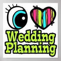 Bright Eye Heart I Love Wedding Planning Print