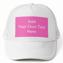 Bright Pink with White Custom Text. Trucker Hat
