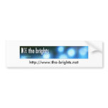 Brights Bumber Sticker Bumper Sticker