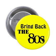 Bring Back The 80s Pinback Button