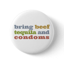 Bring Beef, Tequila and Condoms