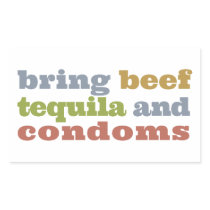 Bring Beef, Tequila and Condoms