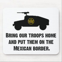 Bring Home Our Troops - Mexican Border mousepads
