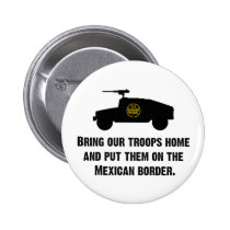 Bring Home Our Troops - Mexican Border buttons