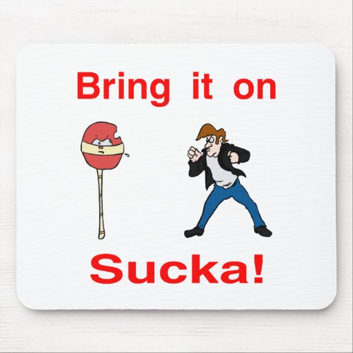 Bring It On Sucka! Mouse Pads