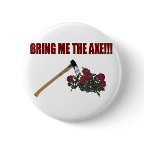 Bring Me The Axe!!! Pin