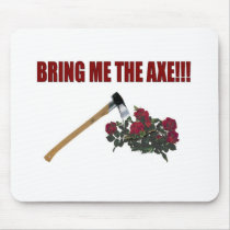 Bring Me The Axe!!! Mouse Pads