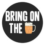 Bring on the Beer Round Stickers