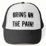 Bring On The Pain(TM) Hat