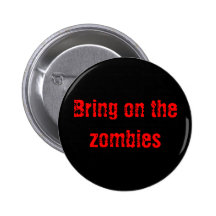 Bring on the Zombies Button