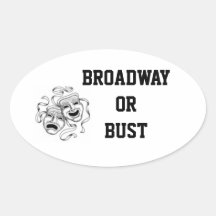 Broadway or Bust Sticker