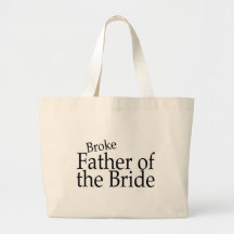 Broke Father of the Bride Bag