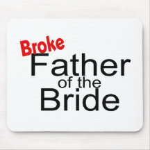 Broke Father of the Bride Mouse Pad