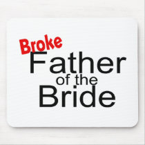 Broke Father of the Bride Mousepads