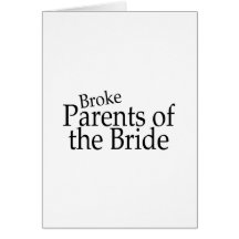 Broke Parents of the Bride Card