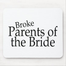 Broke Parents of the Bride Mouse Pads