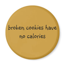 broken cookies have no calories magnets