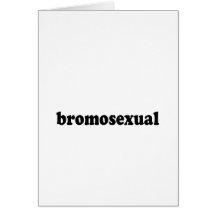 BROMOSEXUAL CARD