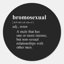 BROMOSEXUAL DEFINITION ROUND STICKER