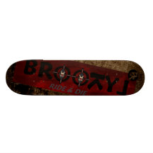 BROOTLYN BROOTYL Ride AND Die Skate Board