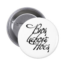 Bros before Hoes Pinback Buttons