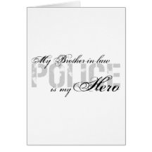 Brother-in-law Is My Hero - POLICE Card