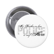 Brother-in-law Is My Hero - POLICE Pins