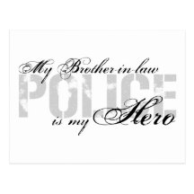 Brother-in-law Is My Hero - POLICE Post Cards
